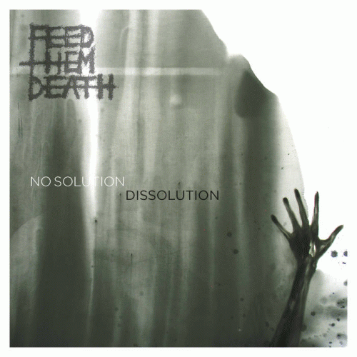 Feed Them Death : No Solution - Dissolution (EP)